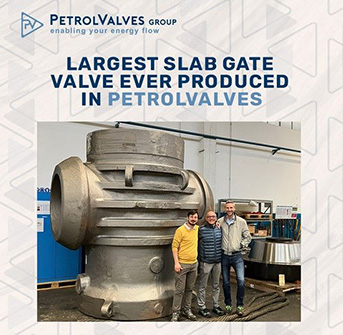 Largest slab gate valve ever produced in petrolvalves